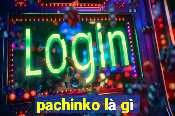 pachinko là gì