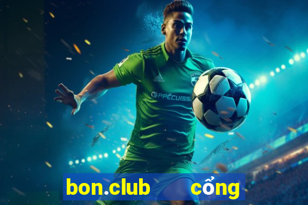 bon.club   cổng game quốc tế