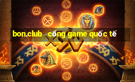 bon.club   cổng game quốc tế