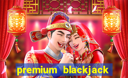 premium blackjack free play