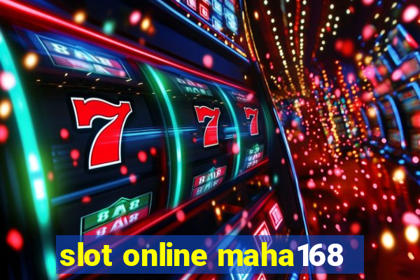 slot online maha168