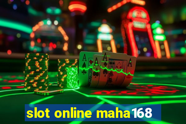 slot online maha168