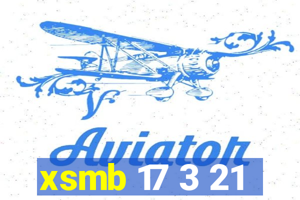 xsmb 17 3 21