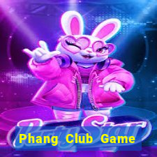 Phang Club Game Bài Online Miễn Phí