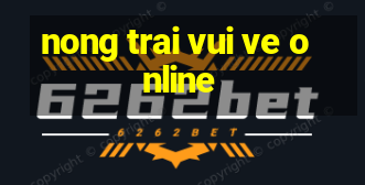 nong trai vui ve online