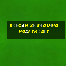 Dự Đoán xổ số quảng ngãi thứ bảy