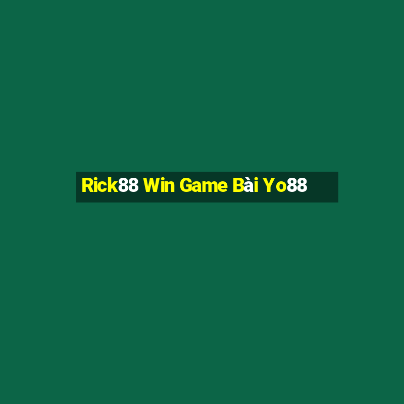 Rick88 Win Game Bài Yo88