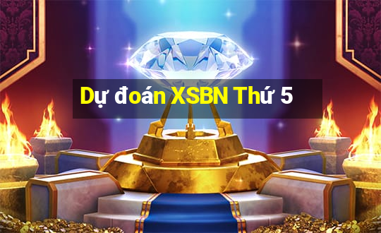 Dự đoán XSBN Thứ 5