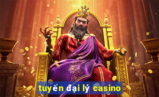 tuyến đại lý casino