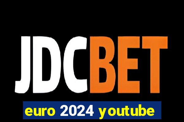 euro 2024 youtube