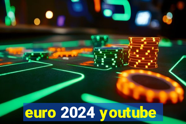 euro 2024 youtube