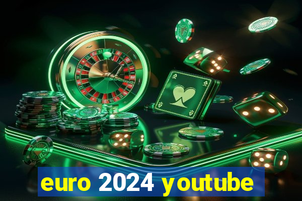 euro 2024 youtube