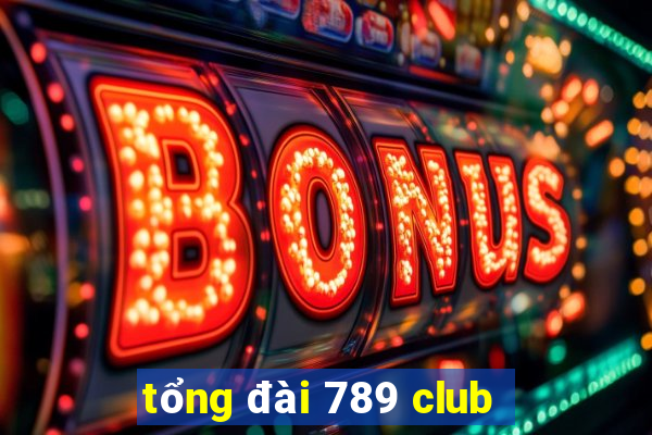 tổng đài 789 club