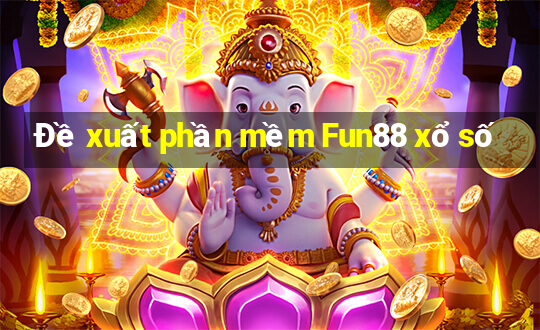 Đề xuất phần mềm Fun88 xổ số