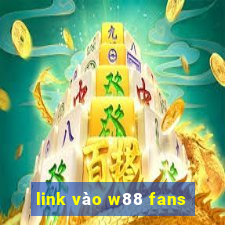 link vào w88 fans