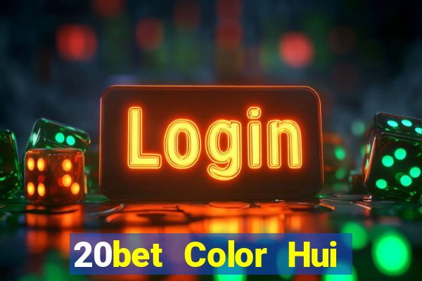 20bet Color Hui Color 22app Net