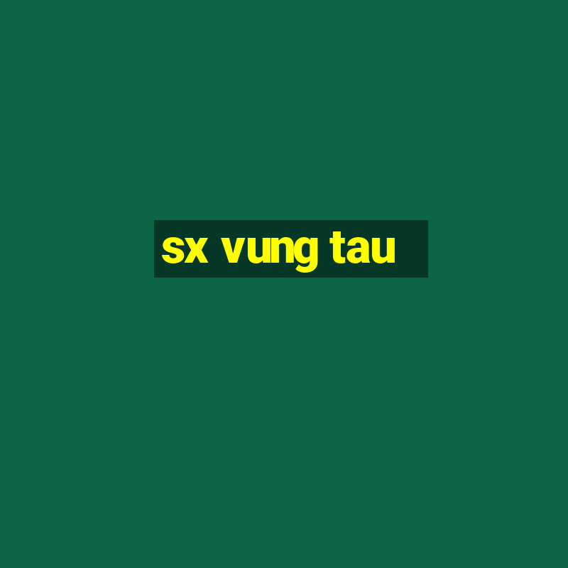 sx vung tau