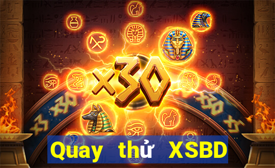 Quay thử XSBD thứ hai