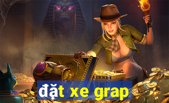 đặt xe grap