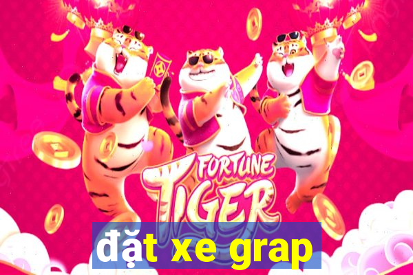 đặt xe grap