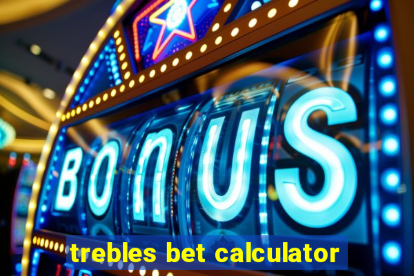 trebles bet calculator