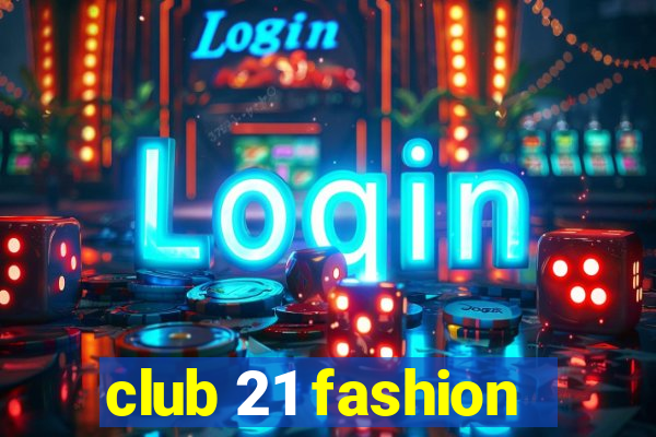 club 21 fashion