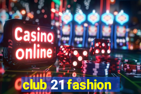 club 21 fashion