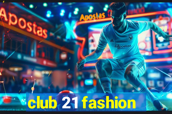 club 21 fashion