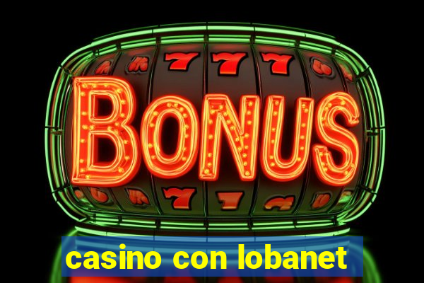 casino con lobanet