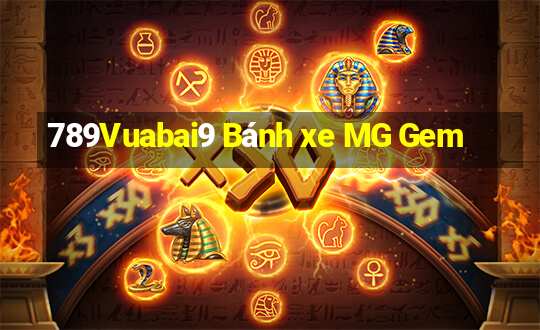 789Vuabai9 Bánh xe MG Gem