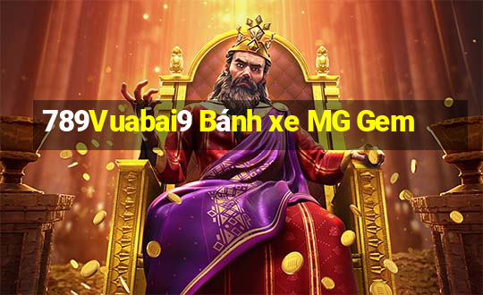 789Vuabai9 Bánh xe MG Gem