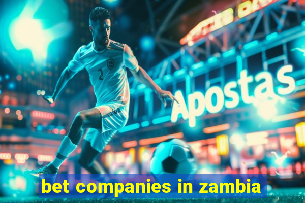 bet companies in zambia