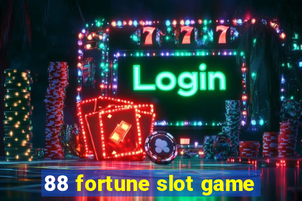 88 fortune slot game