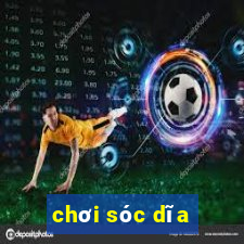 chơi sóc dĩa