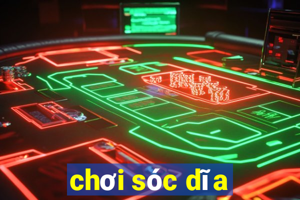 chơi sóc dĩa