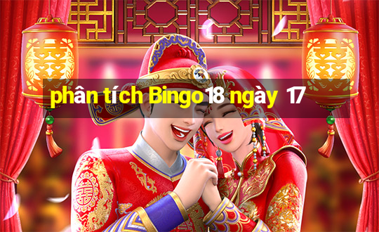 phân tích Bingo18 ngày 17