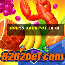 god55 jackpot là gì