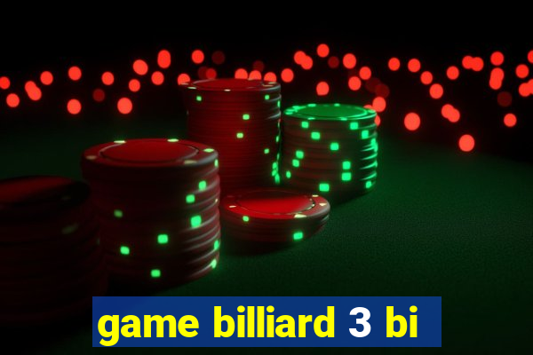 game billiard 3 bi