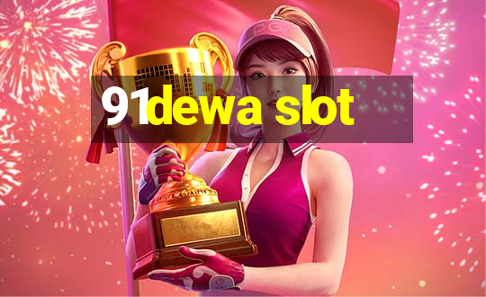 91dewa slot