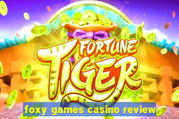 foxy games casino review