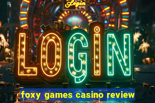 foxy games casino review