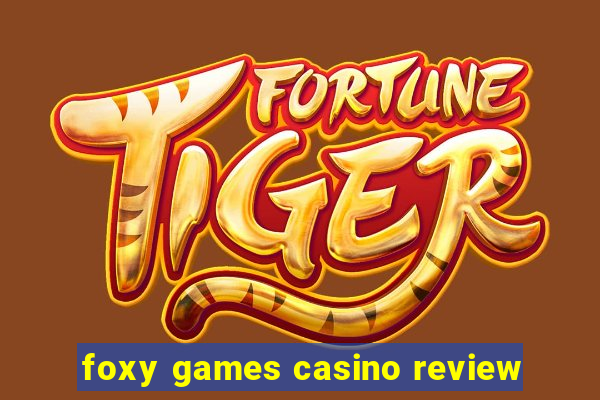 foxy games casino review