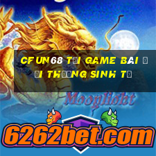 Cfun68 Tại Game Bài Đổi Thưởng Sinh Tử