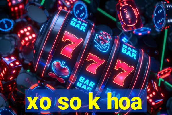 xo so k hoa