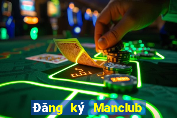 Đăng ký Manclub Nhận 350k