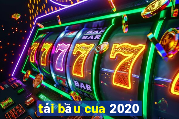 tải bầu cua 2020