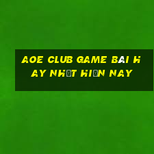 Aoe Club Game Bài Hay Nhất Hiện Nay