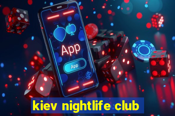 kiev nightlife club