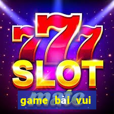 game bài vui đổi thưởng