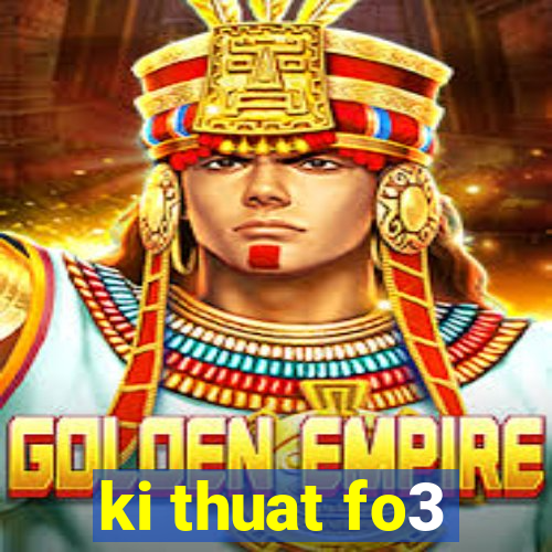 ki thuat fo3